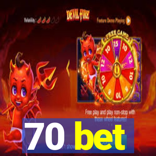 70 bet